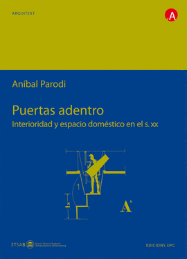 PUERTAS ADENTRO INTERIORIDAD Y ESPACIO EN EL SIGLO XX
