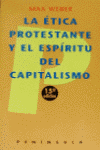 ETICA PROTESTANTE Y EL ESPIRITU DEL CAPITALISMO