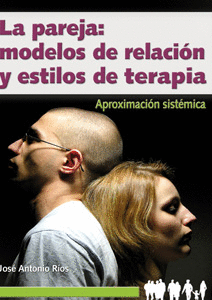 PAREJA MODELOS DE RELACION Y ESTILOS DE TERAPIA, LA