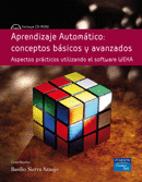 APRENDIZAJE AUTOMATICO: CONCEPTOS BASICOS Y AVANZADOS + CD