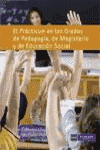 PRACTICUM EN LOS GRADOS DE PEDAGOGIA DE MAGISTERIO Y DE EDUCACION