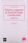 PRACTICAS Y ESQUEMAS DE TEORIA DEL ESTADO CONSTITUCIONAL 1ª ED