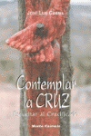 CONTEMPLAR LA CRUZ. ESCUCHAR AL CRUCIFICADO