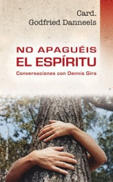NO APAGUEIS EL ESPIRITU CONVERSACIONES CON DENNIS GIRA