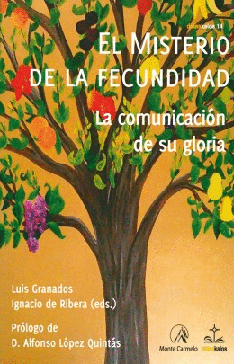 MISTERIO DE LA FECUNDIDAD, EL-LA COMUNICACION DE SU GLORIA