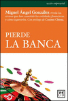 PIERDE LA BANCA
