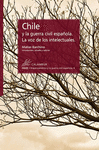 CHILE Y LA GUERRA CIVIL ESPAÑOLA. LA VOZ DE LOS INTELECTUALES