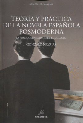 TEORIA Y PRACTICA DE LA NOVELA ESPAOLA POSMODERNISTA