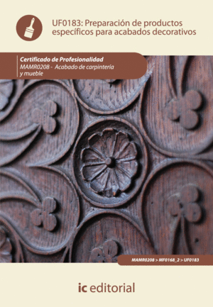 PREPARACION DE PRODUCTOS ESPECIFICOS PARA ACABADOS DECORATIVOS - UF0183
