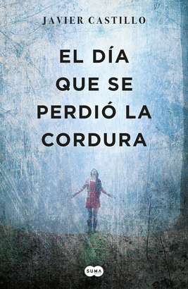 EL D�A QUE SE PERDI� LA CORDURA