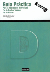 GU�A PR�CTICA PARA LA REALIZACI�N DE TRABAJOS FIN DE GRADO Y