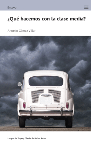 �QU� HACEMOS CON LA CLASE MEDIA?