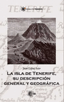 LA ISLA DE TENERIFE. SU DESCRIPCI�N GENERAL Y GEOGR�FICA