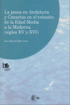 PESCA EN ANDALUCIA Y CANARIAS EN EL TRANSITO DE LA EDAD MEDIA A