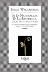 SI LA NATURALEZA ES LA RESPUESTA CUAL ERA LA PREGUNTA