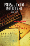 PRENSA DEL EXILIO REPUBLICANO 1936-1977