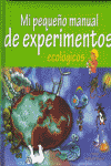 MI PEQUEO MANUAL DE EXPERIMENTOS ECOLOGICOS