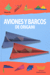 AVIONES Y BARCOS DE ORIGAMI