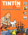 GRAN LBUM DE JUEGOS TINTN Y MIL