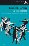 LA T�A JOLESCH, O LA DECADENCIA DE OCCIDENTE EN AN�CDOTAS