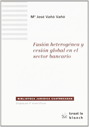 FUSION HETEROGENEA Y CESION GLOBAL EN EL SECTOR BANCARIO