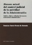 ALCANCE ACTUAL DEL CONTROL JUDICIAL DE LA ACTIVIDAD DE LA ADMINIS