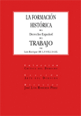 LA FORMACION HISTORICA DEL DERECHO ESPAOL DEL TRABAJO