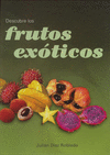 DESCUBRE LOS FRUTOS EXOTICOS