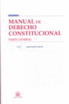 MANUAL DE DERECHO CONSTITUCIONAL PARTE GENERAL