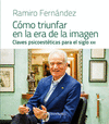 C�MO TRIUNFAR EN LA ERA DE LA IMAGEN