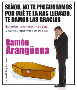 SE�OR, NO TE PREGUNTAMOS POR QUE TE LA HAS LLEVADO