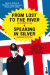 FROM LOST TO THE RIVER AND SPEAKING IN SILVER  BK 9032