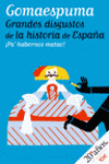 GRANDES DISGUSTOS DE HISTORIA ESPAA