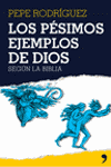 PESIMOS EJEMPLOS DE DIOS, LOS