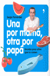 UNA POR MAMA OTRA POR PAPA