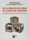 DE LA EMOCI�N DE GIRAR AL PLACER DE APRENDER: IMPLICACIONES EDUCATIVAS DE LA EST