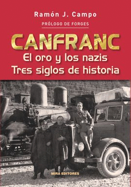 CANFRANC. EL ORO Y LOS NAZIS. TRES SIGLOS DE HISTO