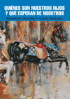 QUI�NES SON NUESTROS HIJOS Y QU� ESPERAN DE NOSOTROS
