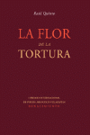 FLOR DE LA TORTURA, LA