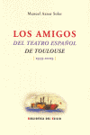 LOS AMIGOS DEL TEATRO ESPA�OL DE TOULOUSE. HISTORIA DE UN GRUPO T