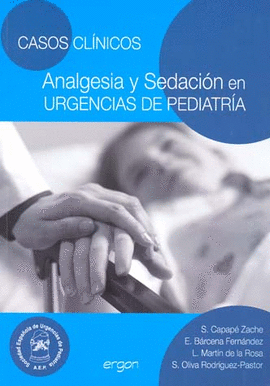 CASOS CL�NICOS ANALGESIA Y SEDACI�N EN URGENCIAS DE PEDIATR�A