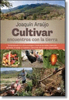 CULTIVAR. ENCUENTROS CON LA TIERRA.MUNDI PRENSA