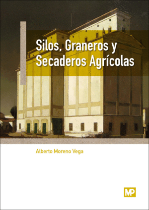 SILOS, GRANEROS Y SECADEROS AGRCOLAS