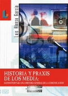 HISTORIA Y PRAXIS DE LOS MEDIA