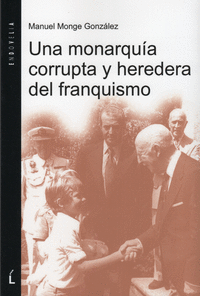 UNA MONARQU�A CORRUPTA Y HEREDERA DEL FRANQUISMO