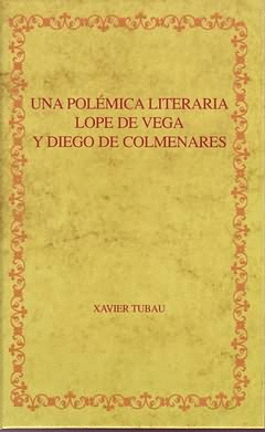 UNA POLELMICA LITERARIA SOBRE LOPE DE VEGA Y DIEGO DE COLMENARES