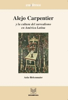 ALEJO CARPENTIER Y LA CULTURA DEL SURREALISMO AMERICA LATINA