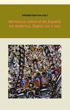 HERENCIA CULTURAL DE ESPAA EN AMERICA. SIGLOS XVII Y XVIII.
