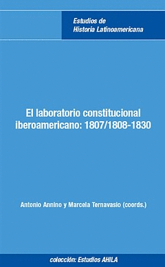 EL LABORATORIO CONSTITUCIONAL IBEROAMERICANO: 1807/1808-1830.