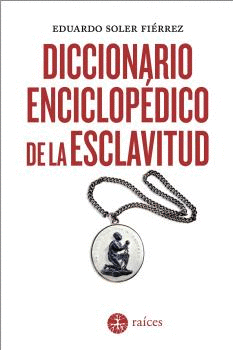 DICCIONARIO ENCICLOP�DICO DE LA ESCLAVITUD